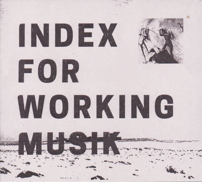 INDEX FOR WORKING MUSIK – “Dragging the needlework for the kids at uphole” CD / LP (Tough Love, 2023)